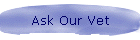 Ask Our Vet
